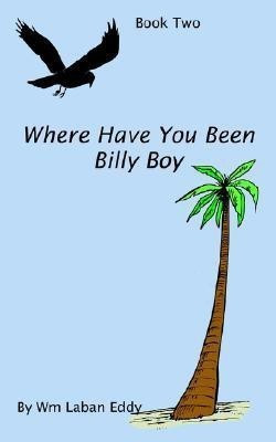 Where Have You Been Billy Boy(English, Paperback, Eddy Wm Laban)