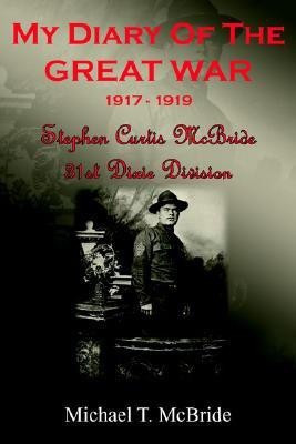 My Diary of the Great War 1917-1919(English, Paperback, McBride Michael T.)
