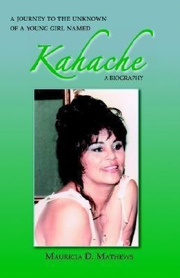 A Journey to the Unknown of a Young Girl Named Kahache(English, Paperback, Mathews Mauricia D.)