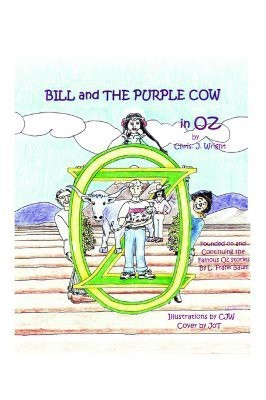 Bill and The Purple Cow in Oz(English, Paperback, Wright Chris. J.)