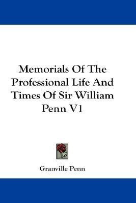 Memorials Of The Professional Life And Times Of Sir William Penn V1(English, Paperback, Penn Granville)