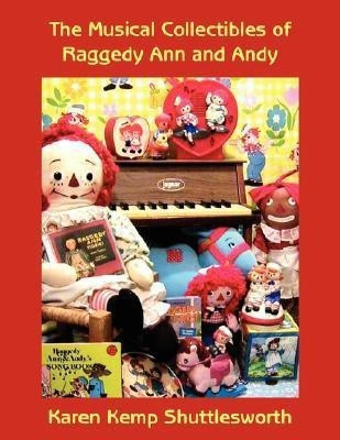 The Musical Collectibles of Raggedy Ann and Andy(English, Paperback, Shuttlesworth Karen Kemp)