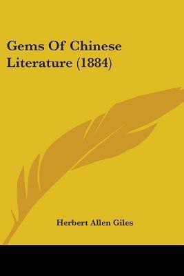 Gems Of Chinese Literature (1884)(English, Paperback, Giles Herbert Allen)