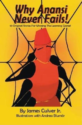 Why Anansi Never Fails!(English, Paperback, Culver James)