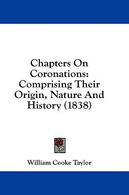 Chapters On Coronations(English, Paperback, Taylor William Cooke)