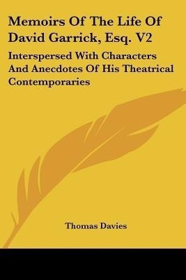 Memoirs Of The Life Of David Garrick, Esq. V2(English, Paperback, Davies Thomas)