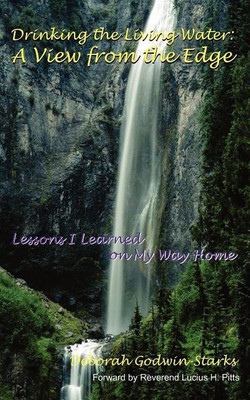 Drinking the Living Water(English, Paperback, Deborah Godwin-Starks)