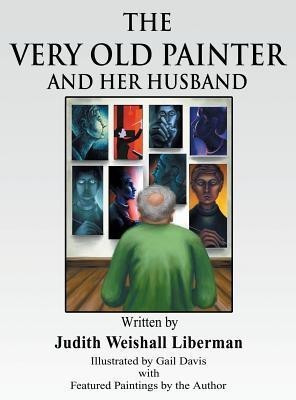 The Very Old Painter and Her Husband(English, Hardcover, Liberman Judith Weinshall)