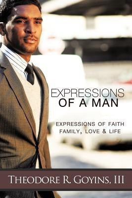 Expressions of a Man(English, Paperback, Goyins III Theodore R.)