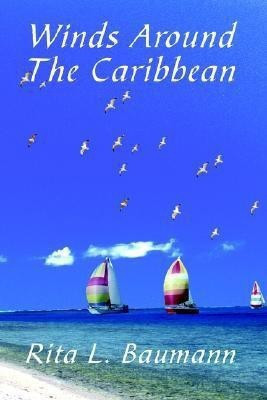 Winds Around The Caribbean(English, Paperback, Bauman Rita L.)