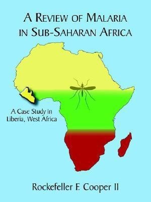 A Review of Malaria in Sub-Saharan Africa(English, Paperback, Cooper II Rockefeller F.)