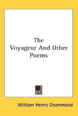 The Voyageur And Other Poems(English, Paperback, Drummond William Henry)