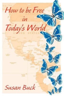 How to be Free in Today's World(English, Paperback, Buck Susan J.)