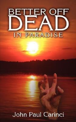 Better Off Dead(English, Paperback, Carinci John Paul)