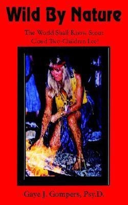 Wild By Nature(English, Paperback, Gompers Psy.D. Gaye J.)