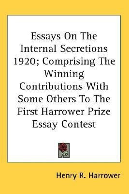 Essays On The Internal Secretions 1920; Comprising The Winning Contributions With Some Others To The First Harrower Prize Essay Contest(English, Paperback, Harrower Henry R)