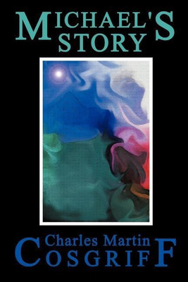 Michael's Story(English, Paperback, Cosgriff Charles Martin)