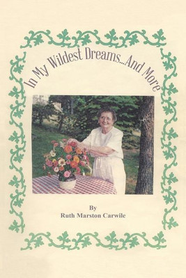 In My Wildest Dreams...And More(English, Paperback, Carwile Ruth Marston)