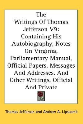 The Writings Of Thomas Jefferson V9(English, Paperback, Jefferson Thomas)