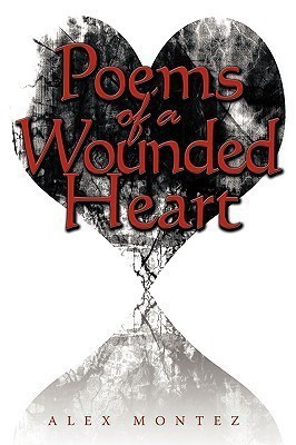 Poems of a Wounded Heart(English, Paperback, Montez Alex)