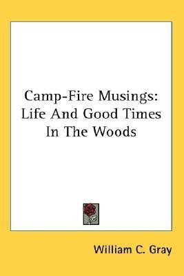 Camp-Fire Musings(English, Paperback, Gray William C)