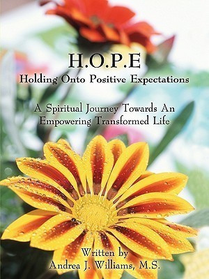 H.O.P.E Holding Onto Positive Expectations(English, Paperback, Andrea J. Williams M.S.)