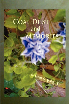 Coal Dust & Memories(English, Paperback, Rogers Janet S.)
