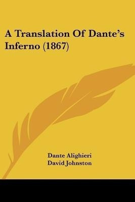 A Translation Of Dante's Inferno (1867)(English, Paperback, Alighieri Dante MR)