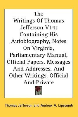 The Writings Of Thomas Jefferson V14(English, Paperback, Jefferson Thomas)