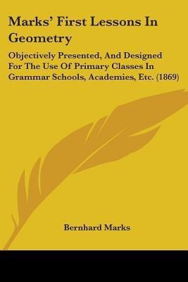 Marks' First Lessons In Geometry(English, Paperback, Marks Bernhard)