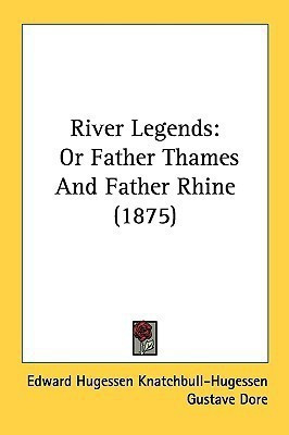 River Legends(English, Paperback, Knatchbull-Hugessen Edward Hugessen)