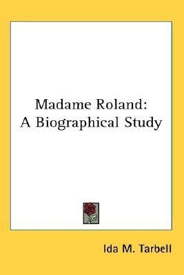 Madame Roland(English, Paperback, Tarbell Ida M)
