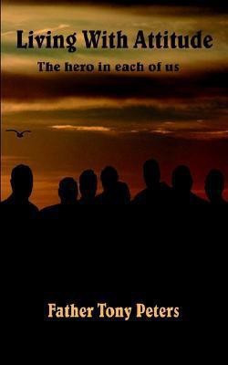 Living With Attitude(English, Paperback, Peters Tony)