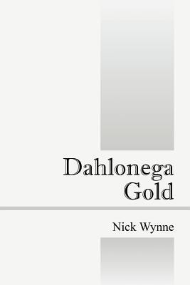 Dahlonega Gold(English, Paperback, Wynne Nick)