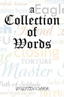 A Collection of Words(English, Paperback, Carr Dustin)