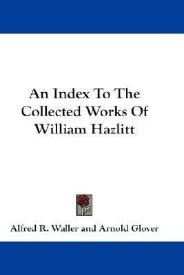 An Index To The Collected Works Of William Hazlitt(English, Paperback, unknown)