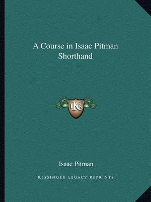 A Course in Isaac Pitman Shorthand(English, Paperback, Pitman Isaac)
