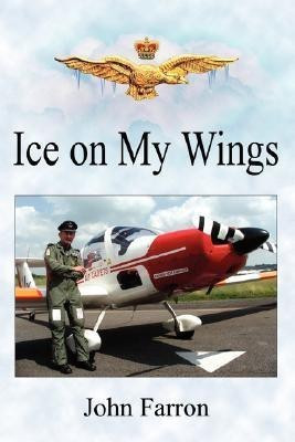 Ice On My Wings(English, Paperback, Farron John,)