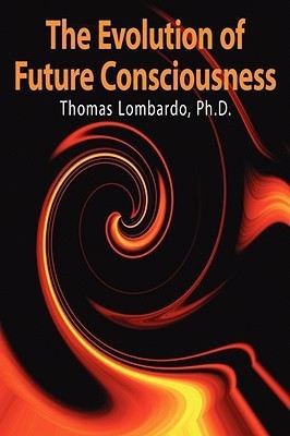 The Evolution of Future Consciousness(English, Paperback, Lombardo Thomas)