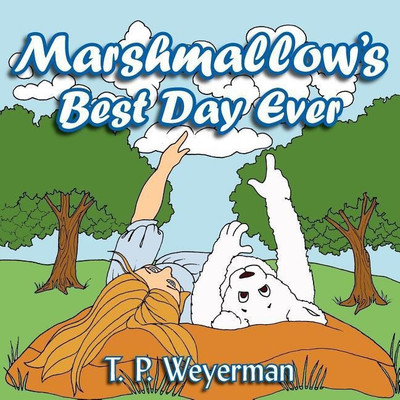 Marshmallow's Best Day Ever(English, Paperback, Weyerman T. P.)