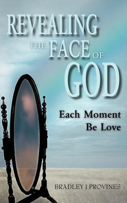 Revealing the Face of God(English, Paperback, PROVINES BRADLEY J)