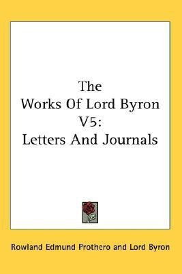 The Works Of Lord Byron V5(English, Paperback, Byron George Gordon Lord 1788-)