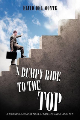 A Bumpy Ride to the Top(English, Paperback, Del Monte Elvio)