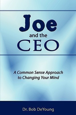 Joe and the CEO(English, Paperback, DeYoung Dr. Bob)