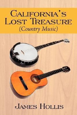 California's Lost Treasure (Country Music)(English, Paperback, Hollis James PH.D.)