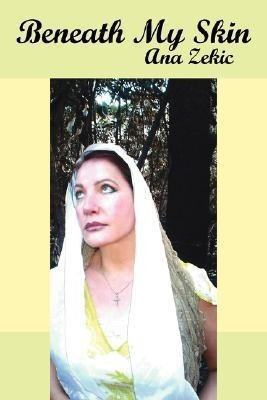 Beneath My Skin(English, Paperback, Zekic Ana,)