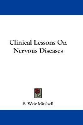 Clinical Lessons On Nervous Diseases(English, Paperback, Mitchell S. Weir)