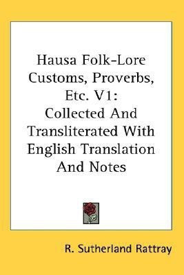 Hausa Folk-Lore Customs, Proverbs, Etc. V1(English, Paperback, Rattray R Sutherland)
