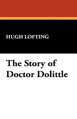The Story of Doctor Dolittle(English, Paperback, Lofting Hugh)
