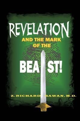 Revelation and the Mark of the Beast(English, Paperback, Sawan M.D. Z. Richard)